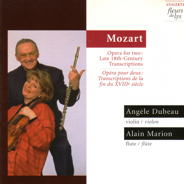 Alain Marion, Angèle Dubeau - Mozart - Opéra Pour Deux: Transcriptions De La Fin Du XVIIIe Siècle