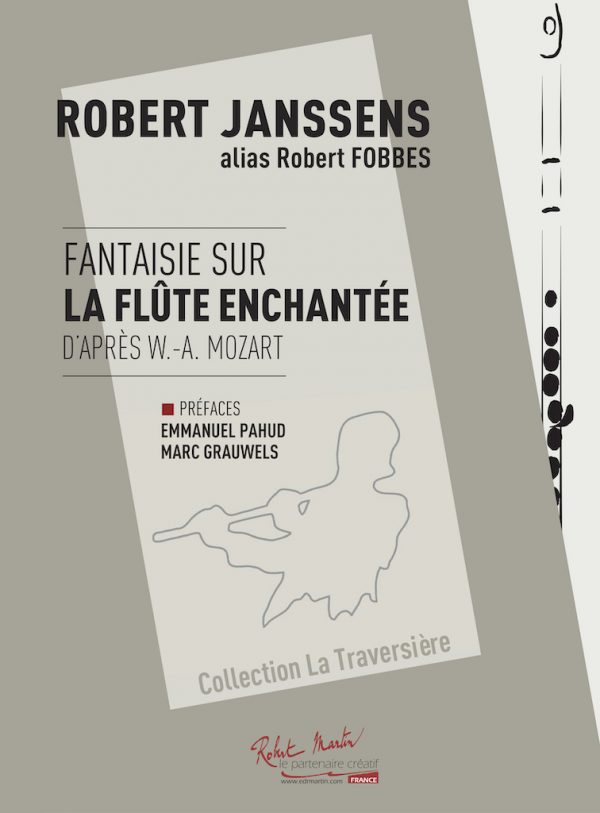 Fantaisie sur la Flûte Enchantée - Robert Janssens-Fobbes - Collection La Traversière - Editions Robert Martin