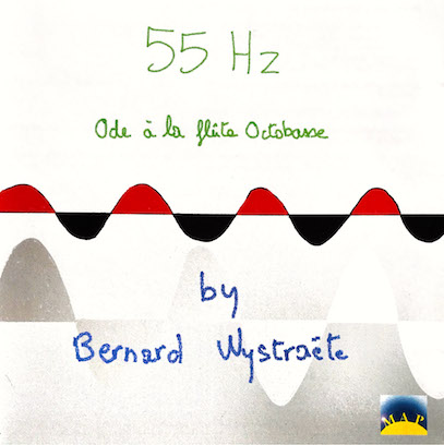 CD \"55 Hz\" (ode à la flûte octobasse) de Bernard Wystraëte